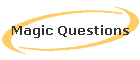 Magic Questions